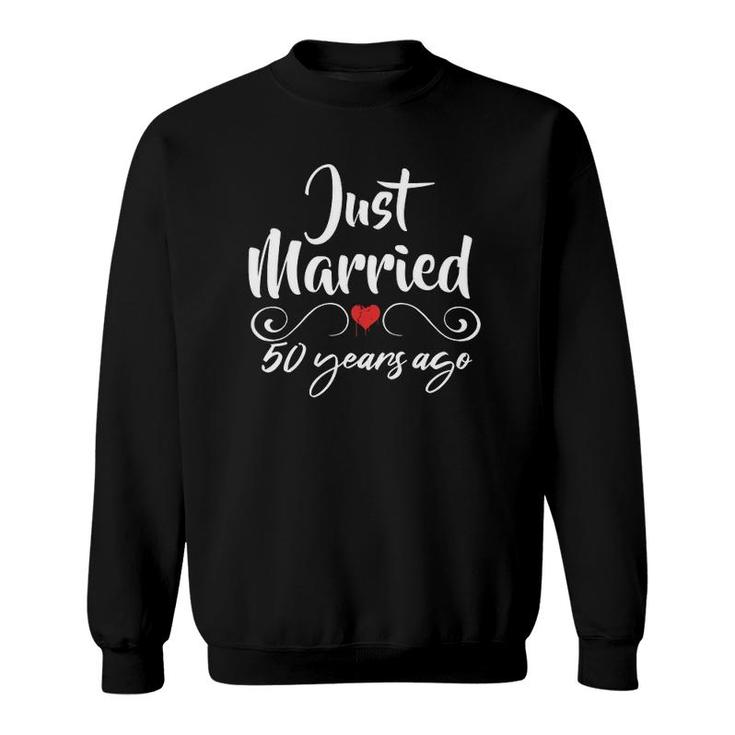 Just Married 50 Years Ago 50Th Husband Wife Anniversary Sweatshirt Mazezy