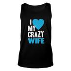 My Crazy Wife Tank Tops
