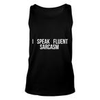 I Speak Fluent Sarcasm Tank Tops