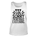 Not Listening Tank Tops