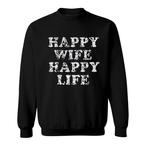Happy Wife Happy Life Sweatshirts