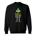 Tall Elf Sweatshirts