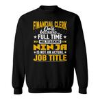 Financial Clerk Sweatshirts
