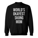 Skiing Mom Sweatshirts