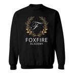 Foxfire Academy Sweatshirts