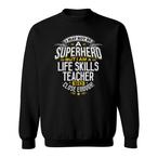 Life Skills Teacher Sweatshirts