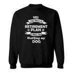 Dogs Lover Retirement Sweatshirts