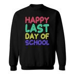 Last Day Of School Sweatshirts
