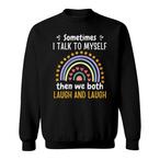 Laugh Sweatshirts
