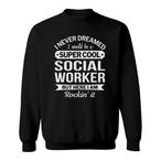 Social Worker Sweatshirts