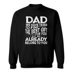 To Dad From Daughter Sweatshirts