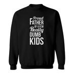 Dumb Dad Sweatshirts