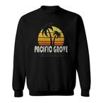 Pacific Grove Sweatshirts