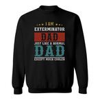 Exterminator Dad Sweatshirts