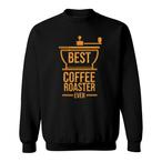 Coffee Roaster Sweatshirts