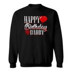 Happy Birthday Dad Sweatshirts