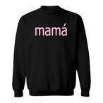 Latina Mom Sweatshirts