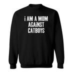 Moms Against Catboys Sweatshirts