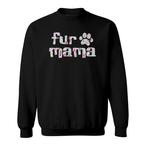 Fur Mama Sweatshirts