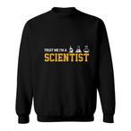 Scientist Sweatshirts