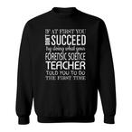 Forensic Science Teacher Sweatshirts