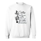 Coffee Quotes Sweatshirts