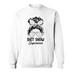 Shit Show Supervisor Sweatshirts