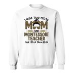Montessori Teacher Sweatshirts