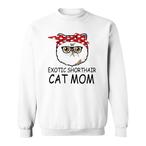 Exotic Shorthair Cat Sweatshirts