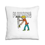 Plumber Pillows