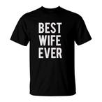 Best Wife Ever Shirts