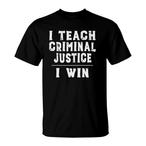 Criminal Justice Teacher Shirts