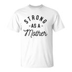 Strong As A Mother Shirts