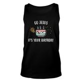 Go Jesus Its Your Birthday Tee Fun Cute Christmas Unisex Tank Top
