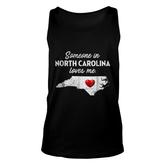 Someone In North Carolina Loves Me   North Carolina Unisex Tank Top