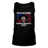 You Tell Em I’m Coming And America’s Coming With Me Trump 2020 Shirt Unisex Tank Top