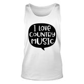 Country Music I Love Country Music Graphic Lover Unisex Tank Top