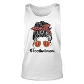 Mom Life Messy Bun Hair Football Mom Messy Bun Mothers Day Unisex Tank Top