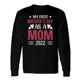 First 2022 For Mom Long Sleeve T-Shirt