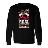 Some Grandmas Wear Pink Real Grandmas Wear Ink Tattoo Long Sleeve T-Shirt