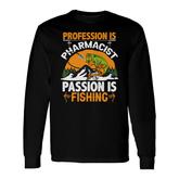 Retired 2022 Profession Is Pharmacist Passion Is Fishing Graphic Retirement Long Sleeve T-Shirt
