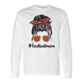 Mom Life Messy Bun Hair Football Mom Messy Bun Long Sleeve T-Shirt