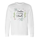 Sometimes I Wet My Plants Gardening Circle Long Sleeve T-Shirt