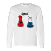 I Think You Are Overreacting Nerd Science Chemistry Long Sleeve T-Shirt