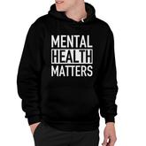 Mental Health Matters End The Stigma V2 Hoodie