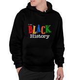 Vintage Black History Month I Am Black History Hoodie