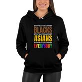 Stop Hate Against Blacks Against Asians And Everybody Else Women Hoodie