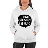 Country Music I Love Country Music Graphic Lover Women Hoodie