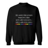 The World Has Bigger Problems Than Boys Who Kiss Graphic Sweatshirt