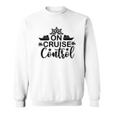Family Cruise Squad Trip 2022 On Cruise Control Sweatshirt